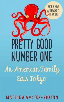 Pretty Good Number One: An American Family Eats Tokyo