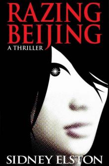 Razing Beijing: A Thriller