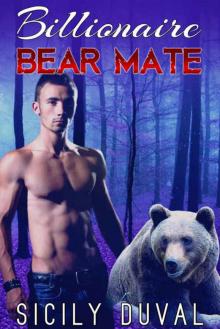 ROMANCE: Billionaire Bear Mate (Paranormal Alpha WereBear Shifter Mail Order Bride Romance) (Paranormal Romance, Bear Shifter Romance, Werebear Shapeshifter)