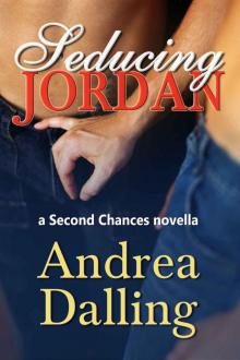 Seducing Jordan: A Second Chances Novella Read online