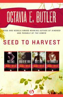 Seed to Harvest: Wild Seed, Mind of My Mind, Clay's Ark, and Patternmaster (Patternist) Read online