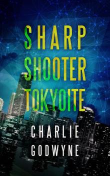 Sharp Shooter Tokyoite Read online