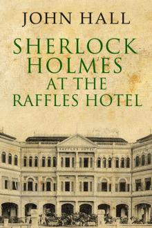Sherlock Holmes At the Raffles Hotel Read online
