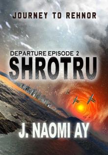 Shrotru: Departure Episode 2 (Journey to Rehnor) Read online