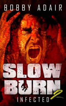 Slow Burn (Book 2): Infected Read online