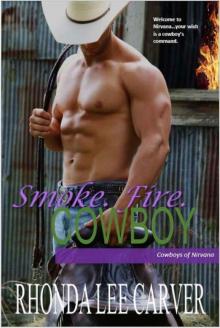Smoke. Fire. Cowboy (Cowboys of Nirvana Book 3) Read online
