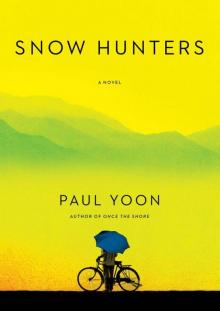 Snow Hunters: A Novel Read online