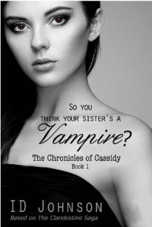 So You Think Your Sister's a Vampire? (The Chronicles of Cassidy Book 1) Read online
