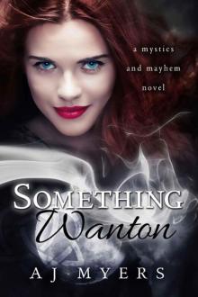 Something Wanton (Mystics & Mayhem) Read online
