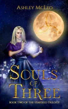 Souls of Three: Book Two of the Starseed Trilogy Read online