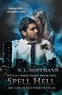 Spell Hell: An Undercover Witch (Witch's Brew Book 1) Read online