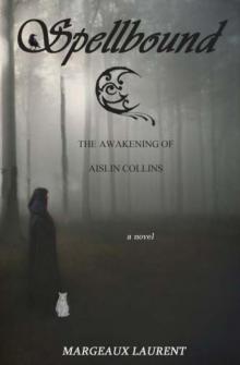 Spellbound: The Awakening of Aislin Collins Read online