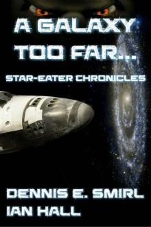 Star-Eater Chronicles 1: A Galaxy Too Far...