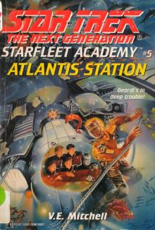 Star Trek: The Next Generation: Starfleet Academy #5: Atlantis Station Read online