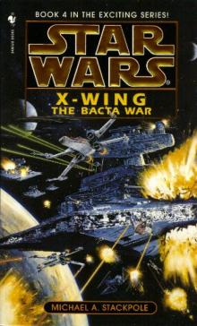 Star Wars - X-Wing - The Bacta War Read online