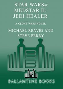 Star Wars: Medstar II: Jedi Healer Read online