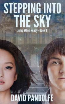 Stepping into the Sky: Jump When Ready, Book 3 Read online