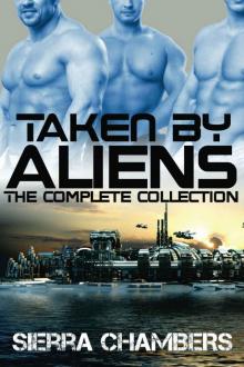 Taken by Aliens: The Complete Collection Read online