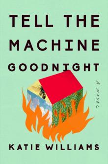 Tell the Machine Goodnight Read online