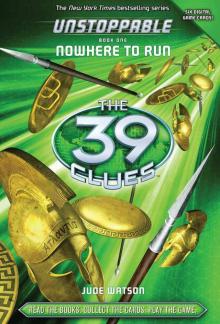 The 39 Clues: Unstoppable: Nowhere to Run Read online