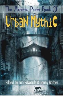 The Alchemy Press Book of Urban Mythic Read online