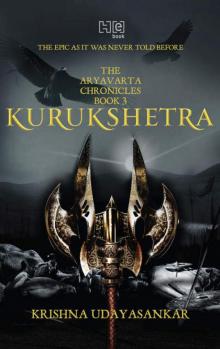 The Aryavarta Chronicles Book 03: Kurukshetra