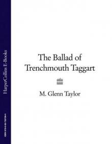 The Ballad of Trenchmouth Taggart Read online