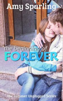 The Beginning of Forever (Summer Unplugged Book 5) Read online