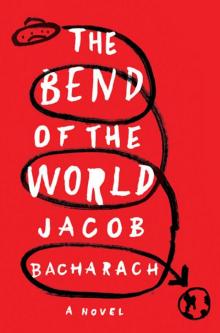 The Bend of the World: A Novel