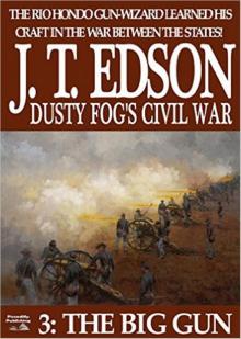 The Big Gun (Dusty Fog's Civil War Book 3) Read online