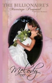 The Billionaire's Marriage Proposal (Billionaire Bachelors Series - Book 4)