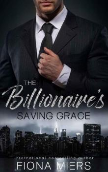 The Billionaire's Saving Grace: A contemporary romance Read online