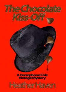 The Chocolate Kiss-Off (The Persephone Cole Vintage Mysteries Book 3) Read online