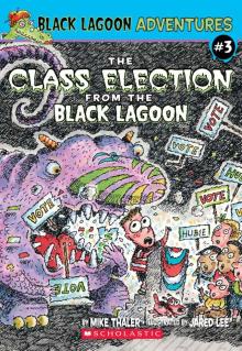 The Class Election from the Black Lagoon (Black Lagoon Adventures series Book 3) Read online
