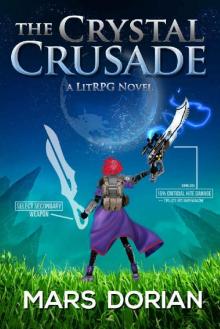 The Crystal Crusade_A LitRPG Action-Adventure Read online