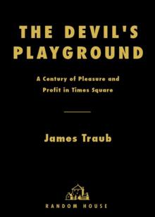 The Devil's Playground: A Century of Pleasure and Profit in Times Square Read online