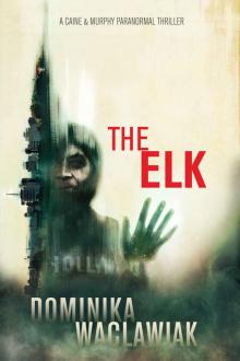 The Elk (A Caine & Murphy Paranormal Thriller Series Book 1) Read online