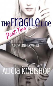 The Fragile Line: Part Two (The Fine Line #3)
