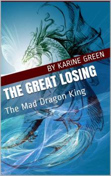 The Great Losing: The Mad Dragon King (The World of Shestafa ) Read online