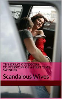 The Great Outdoors: Confessions of a First Time Swinger: Scandalous Wives