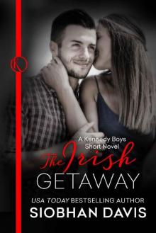 The Irish Getaway: A Kennedy Boys Optional Short Novel (The Kennedy Boys) Read online