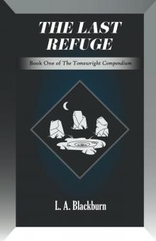 The Last Refuge (The Tomewright Compendium Book 1) Read online