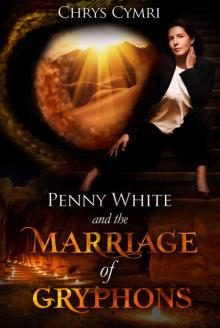 The Marriage of Gryphons (Penny White Book 3) Read online