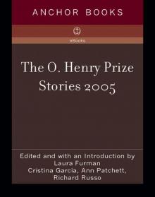 The O. Henry Prize Stories 2005