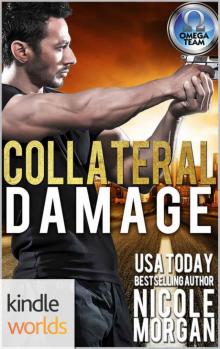 The Omega Team: Collateral Damage (Kindle Worlds Novella) Read online