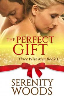 The Perfect Gift: A Christmas Billionaire Sexy Romance (Three Wise Men Book 1) Read online