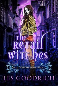 The Retail Witches: An Urban Fantasy Witch Novel (Retail Witches Series Book 1)