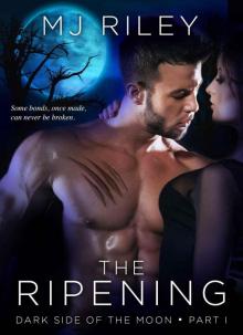 THE RIPENING (Dark Side of the Moon Book 1) Read online