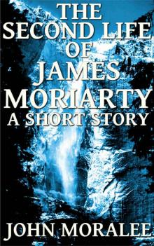The Second Life of James Moriarty: A Short Story Read online
