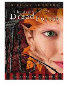 The Secret of the Dread Forest: The Faire Folk Trilogy Read online